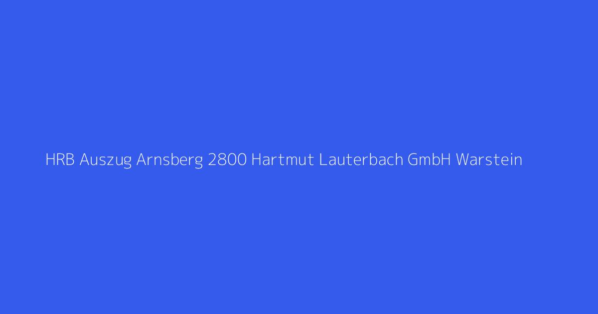 HRB Auszug Arnsberg 2800 Hartmut Lauterbach GmbH Warstein